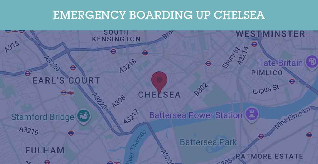 Emergency Boarding Up Services in Chelsea - SW postcode