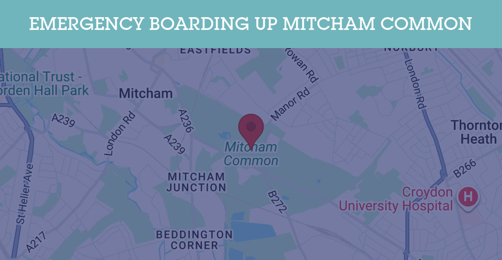 Emergency Boarding Up Services in Mitcham Common - SW postcode