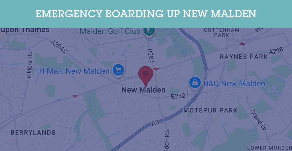 Emergency Boarding Up Services in New Malden - SW postcode