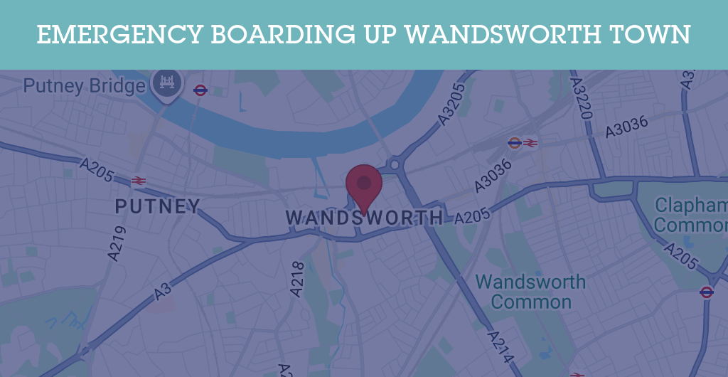 Emergency Boarding Up Services in Wandsworth Town - SW postcode
